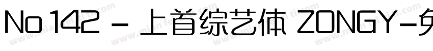 No142 - 上首综艺体 ZONGY字体转换